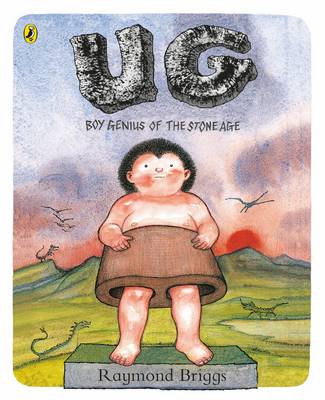 Raymond Briggs - UG: Boy Genius of the Stone Age and his Search for Soft Trousers - 9780141374055 - V9780141374055