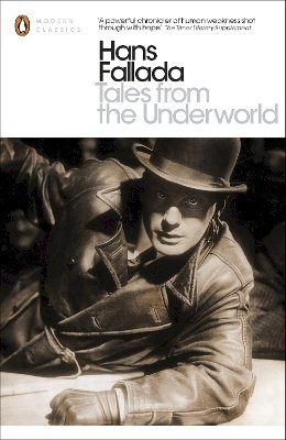 Hans Fallada - Tales from the Underworld: Selected Shorter Fiction - 9780141392851 - V9780141392851