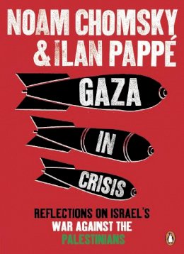 Ilan Pappé - Gaza in Crisis: Reflections on Israel´s War Against the Palestinians - 9780141399515 - 9780141399515