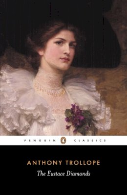 Anthony Trollope - The Eustace Diamonds - 9780141441207 - V9780141441207