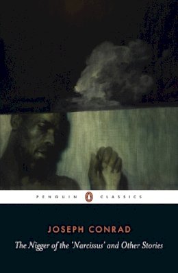 Joseph Conrad - The Nigger of the Narcissus and Other Stories - 9780141441702 - V9780141441702