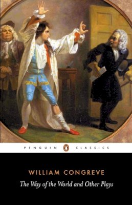 William Congreve - The Way of the World and Other Plays - 9780141441856 - V9780141441856