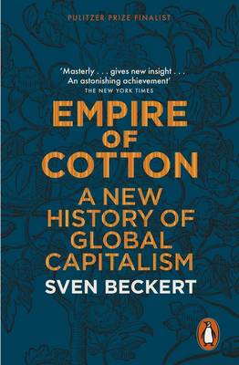 Sven Beckert - Empire of Cotton: A New History of Global Capitalism - 9780141979984 - V9780141979984