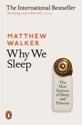 Matthew Walker - Why We Sleep: The New Science of Sleep and Dreams - 9780141983769 - 9780141983769