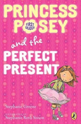 Stephanie Greene - Princess Posey and the Perfect Present: Book 2 (