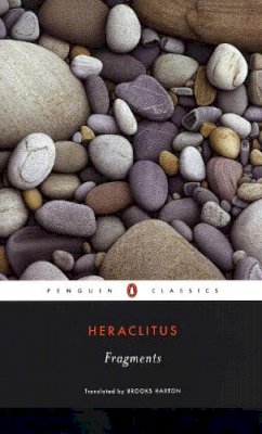 Heraclitus - Fragments (Penguin Classics) (English and Greek Edition) - 9780142437650 - V9780142437650