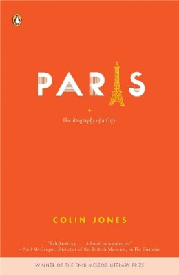 Colin Jones - Paris: The Biography of a City - 9780143036715 - V9780143036715