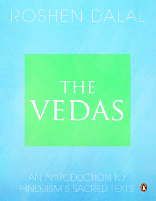 Dalal Roshen - The Vedas: An Introduction to Hinduism's Sacred Texts - 9780143066385 - V9780143066385