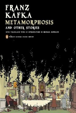 Franz Kafka - Metamorphosis and Other Stories: (Penguin Classics Deluxe Edition) - 9780143105244 - 9780143105244