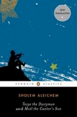 Sholem Aleichem - Tevye the Dairyman and Motl the Cantor's Son - 9780143105602 - V9780143105602