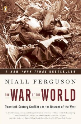 Niall Ferguson - The War of the World: Twentieth-Century Conflict and the Descent of the West - 9780143112396 - V9780143112396