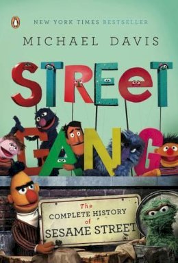 Michael Davis - Street Gang: The Complete History of Sesame Street - 9780143116639 - V9780143116639