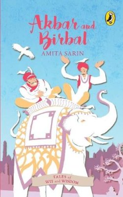 Amita Sarin - Akbar and Birbal: Tales of Wit and Wisdom - 9780143334941 - V9780143334941