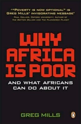 Greg Mills - Why Africa is Poor: And What Africans Can Do About It - 9780143528098 - V9780143528098