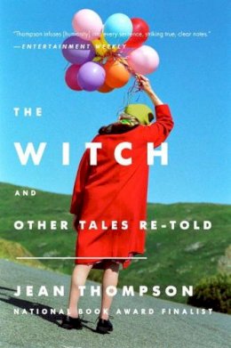 Jean Thompson - The Witch: And Other Tales Re-told - 9780147516985 - V9780147516985