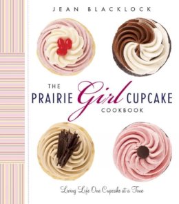 Jean Blacklock - The Prairie Girl Cupcake Cookbook - 9780147529855 - V9780147529855