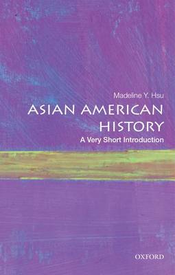 Madeline Y. Hsu - Asian American History: A Very Short Introduction - 9780190219765 - V9780190219765