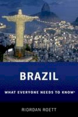 Riordan Roett - Brazil: What Everyone Needs to Know (R) - 9780190224530 - V9780190224530