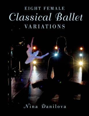 Nina Danilova - Eight Female Classical Ballet Variations - 9780190227104 - V9780190227104