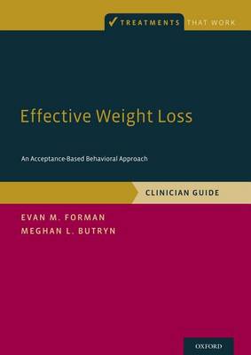 Evan M. Forman - Effective Weight Loss: An Acceptance-Based Behavioral Approach, Clinician Guide - 9780190232009 - V9780190232009