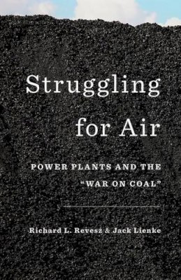 Richard Revesz - Struggling for Air: Power Plants and the 