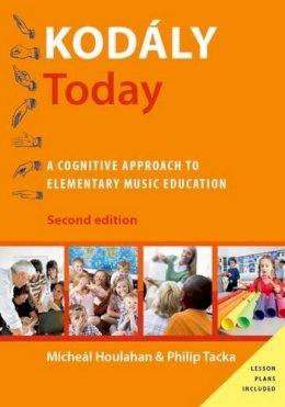 Micheal Houlahan - Kodály Today: A Cognitive Approach to Elementary Music Education - 9780190235772 - V9780190235772