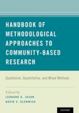 Leonard A. Jason (Ed.) - Handbook of Methodological Approaches to Community-Based Research: Qualitative, Quantitative, and Mixed Methods - 9780190243654 - V9780190243654