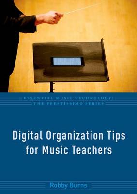 Robby Burns - Digital Organization Tips for Music Teachers - 9780190261016 - V9780190261016