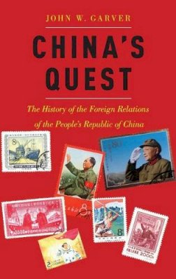 John W. Garver - China´s Quest: The History of the Foreign Relations of the People´s Republic of China - 9780190261054 - V9780190261054