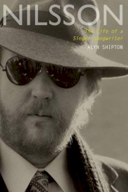 Alyn Shipton - Nilsson: The Life of a Singer-Songwriter - 9780190263546 - V9780190263546