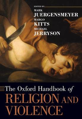 Mark Juergensmeyer - The Oxford Handbook of Religion and Violence - 9780190270094 - V9780190270094