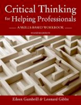 Eileen D. Gambrill - Critical Thinking for Helping Professionals: A Skills-Based Workbook - 9780190297305 - V9780190297305