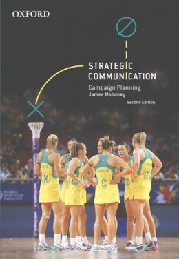 James Mahoney - Strategic Communication: Campaign Planning - 9780190303761 - V9780190303761