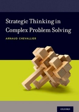 Arnaud Chevallier - Strategic Thinking in Complex Problem Solving - 9780190463908 - V9780190463908