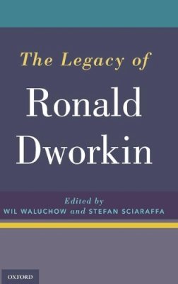 . Ed(S): Waluchow, Wil; Sciaraffa, Stefan - The Legacy of Ronald Dworkin - 9780190466411 - V9780190466411