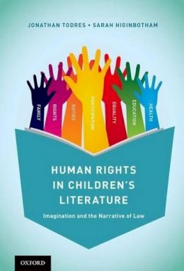 Jonathan Todres - Human Rights in Children´s Literature: Imagination and the Narrative of Law - 9780190493189 - V9780190493189