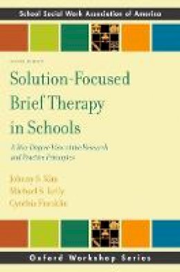 Johhny Kim - Solution-Focused Brief Therapy in Schools: A 360-Degree View of the Research and Practice Principles - 9780190607258 - V9780190607258