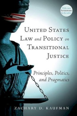 Zachary Daniel Kaufman - US LAW & POLICY TRANS JUSTICE P: Principles, Politics, and Pragmatics - 9780190655488 - V9780190655488