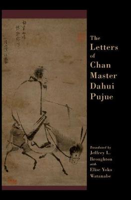 Jeffrey; Broughton - The Letters of Chan Master Dahui Pujue: Smashing the Mind of Samsara - 9780190664169 - V9780190664169