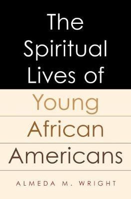 Almeda Wright - The Spiritual Lives of Young African Americans - 9780190664732 - V9780190664732