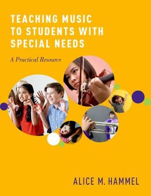 Alice Hammel - Teaching Music to Students with Special Needs: A Practical Resource - 9780190665173 - V9780190665173