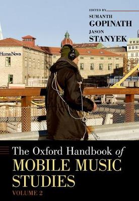 Sumanth Gopinath - The Oxford Handbook of Mobile Music Studies, Volume 2 - 9780190676377 - V9780190676377