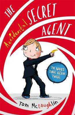 Tom Mclaughlin - The Accidental Secret Agent - 9780192744395 - V9780192744395