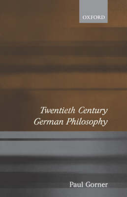 Paul Gorner - Twentieth Century German Philosophy - 9780192893093 - KOC0009967