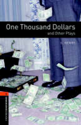 O. Henry - One Thousand Dollars and Other Plays - 9780194235204 - V9780194235204