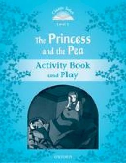 Arengo - Classic Tales: Level 1: The Princess and the Pea Activity Book & Play - 9780194238793 - V9780194238793