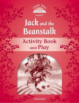 Arengo Sue - Classic Tales: Level 2: Jack and the Beanstalk Activity Book & Play - 9780194238991 - V9780194238991