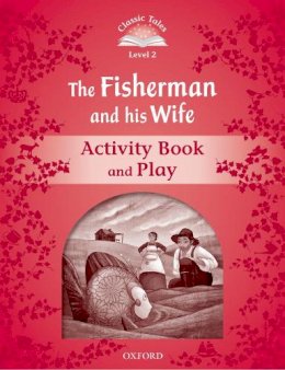 Arengo Sue - Classic Tale: Level 2: The Fisherman and His Wife Activity Book & Play (French Edition) - 9780194239035 - V9780194239035