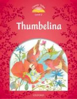 Arengo Sue - Classic Tales: Level 2: Thumbelina - 9780194239189 - V9780194239189