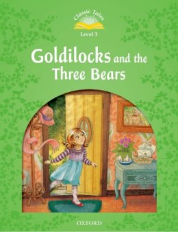 Unknown - Classic Tale: Level 3: Goldilocks and the Three Bears - 9780194239264 - V9780194239264